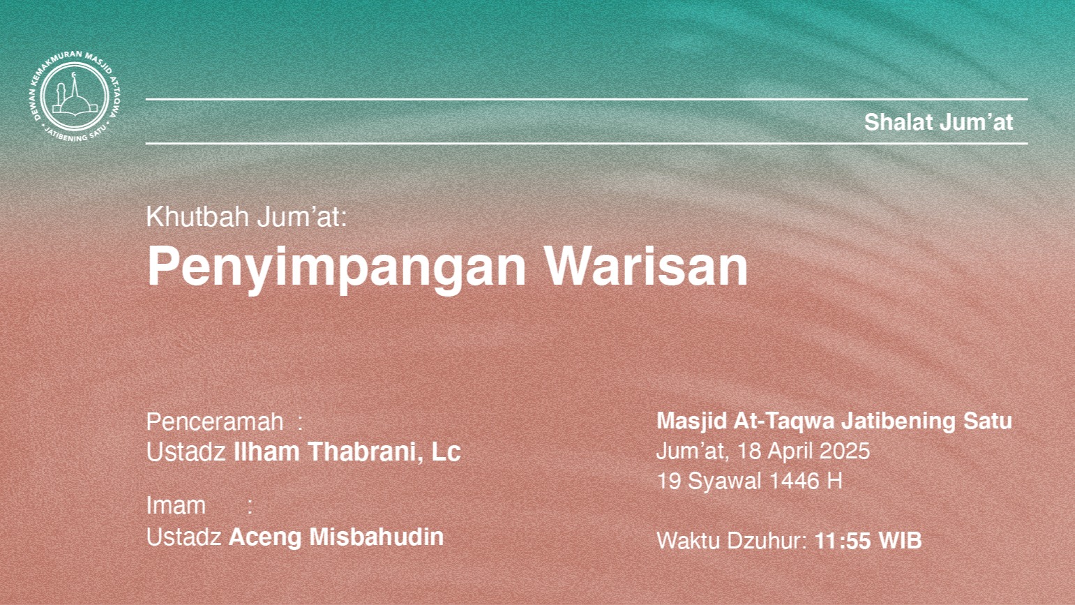 Shalat Jum’at 18 April 2025 / 19 Syawal 1446 H  Masjid At-Taqwa Jatibening Satu