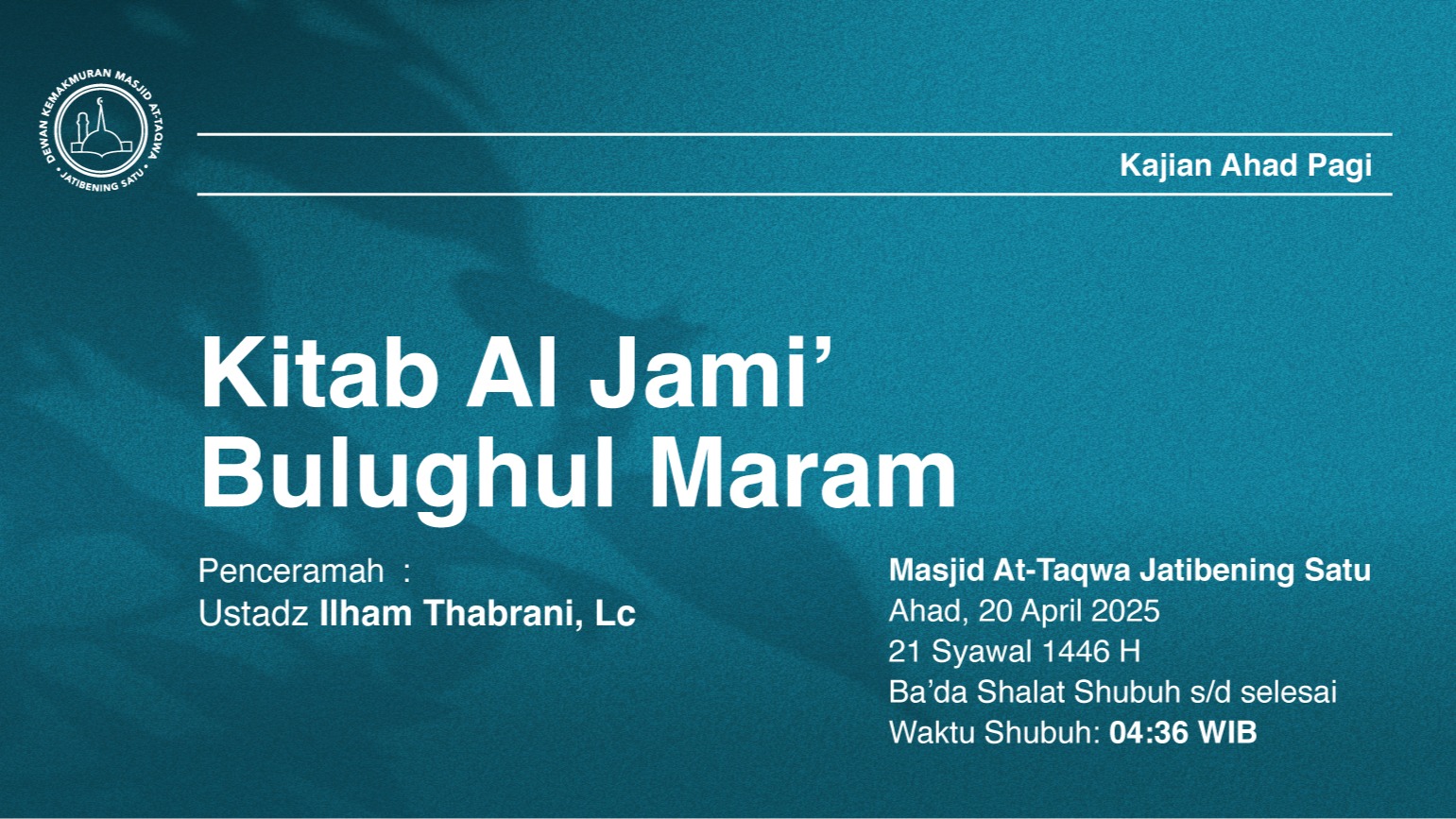 Kajian Rutin Ahad Pagi, 20 April 2025 / 21 Syawal 1446 H