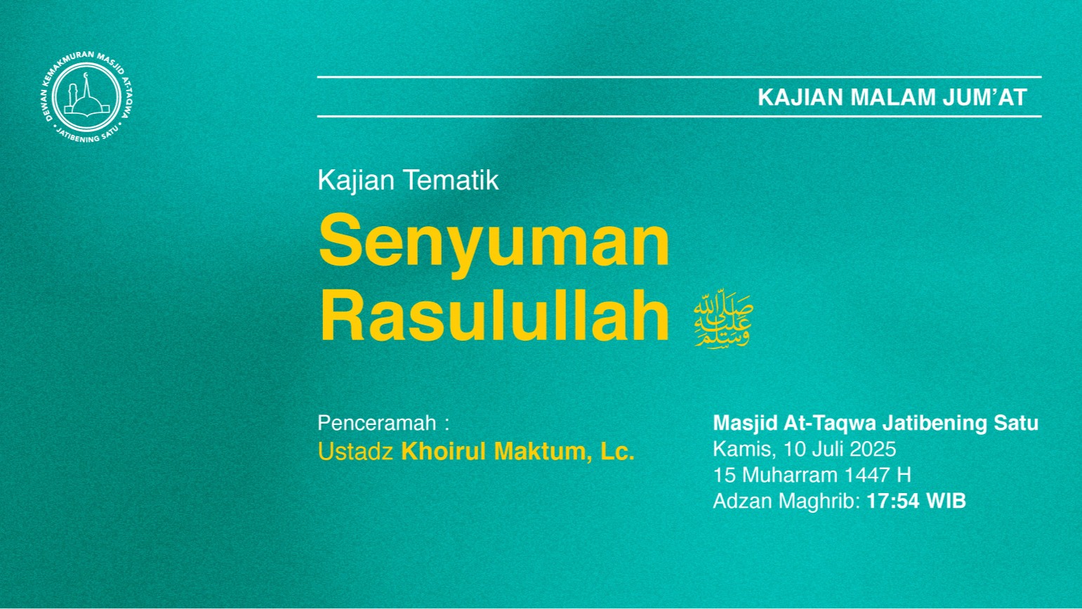 Kajian Rutin Malam Jum'at, Pekan Kedua. Kamis, 10 Juli 2025 • 15 Muharram 1447 H