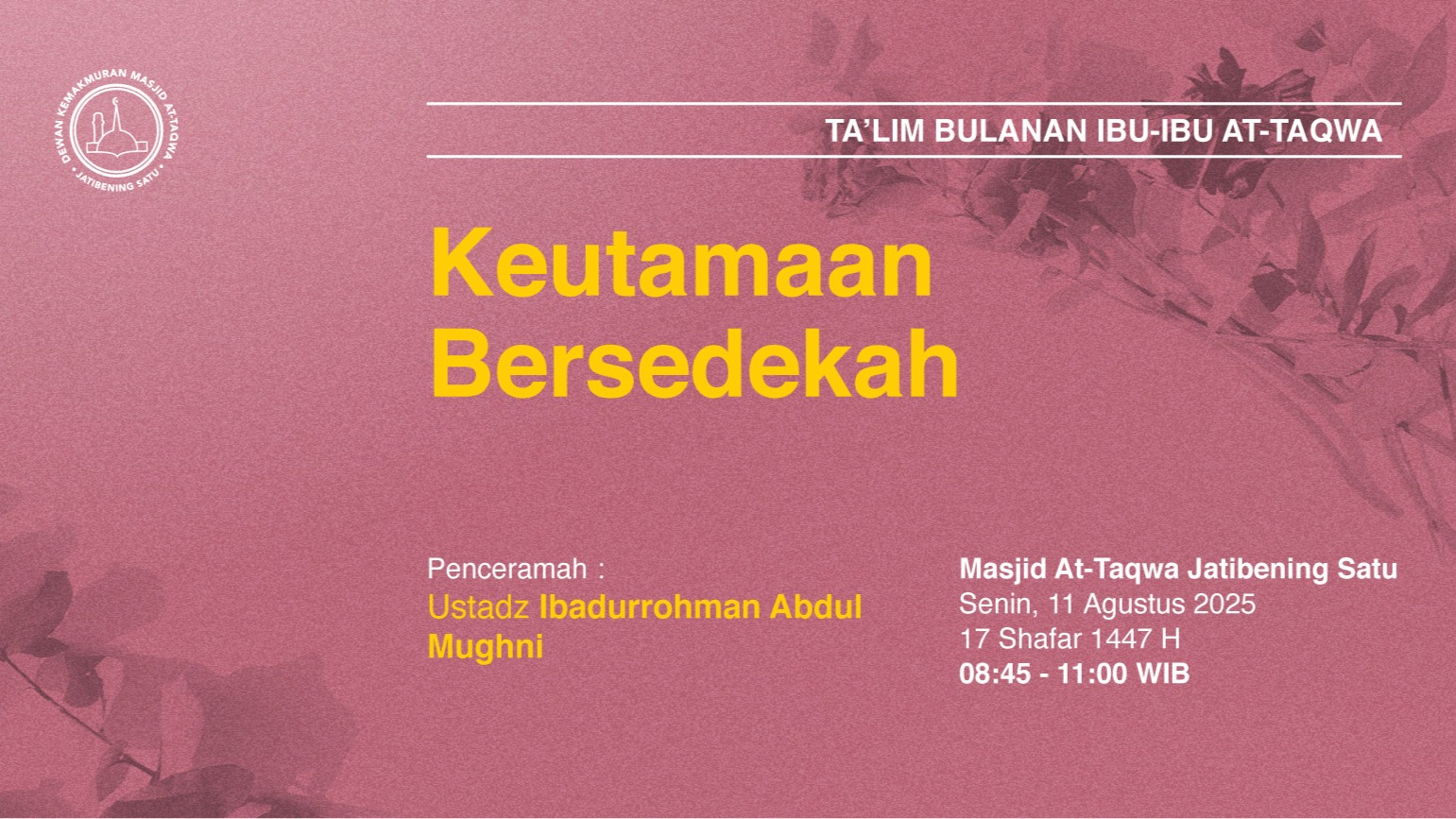 Ta’lim Bulanan Ibu-Ibu At-Taqwa, Senin, 11 Agustus 2025 • 17 Shafar 1447 H  