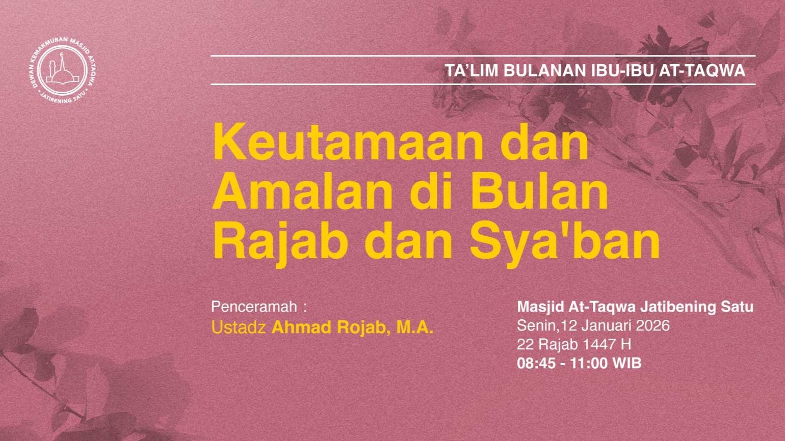 Ta’lim Bulanan Ibu-Ibu At-Taqwa. Senin, 12 Januari 2026 • 22 Rajab 1447 H