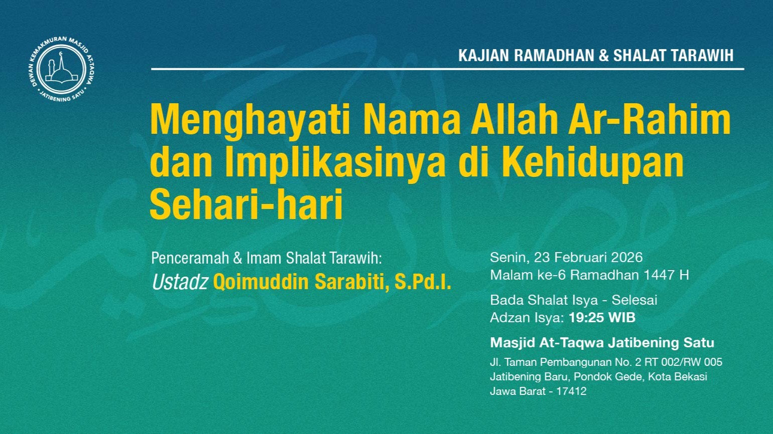Kajian Ramadhan & Shalat Tarawih Berjama'ah. Senin, 23 Februari 2026 • Malam ke-6 Ramadhan 1447 H