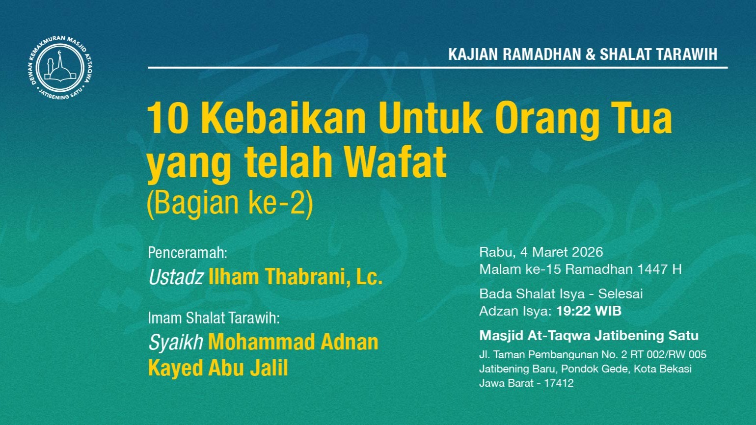 Kajian Ramadhan & Shalat Tarawih Berjama'ah. Rabu, 4 Maret 2026 • Malam ke-15 Ramadhan 1447 H