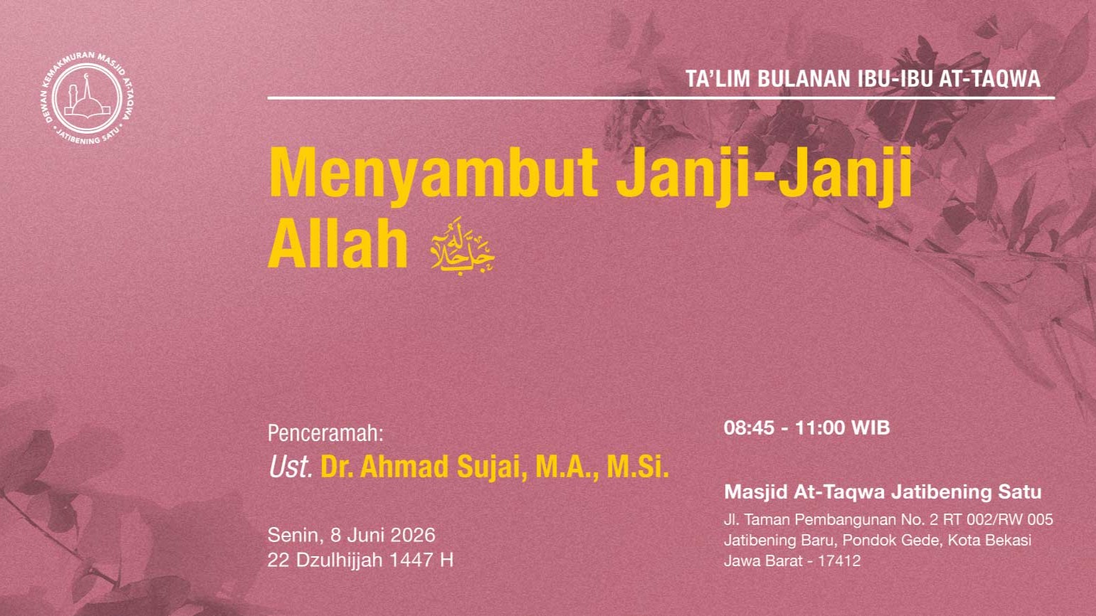 Ta’lim Bulanan Ibu-Ibu At-Taqwa. Senin, 8 Juni 2026 • 22 Dzulhijjah 1447 H